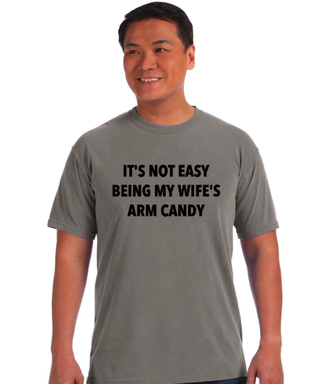It's Not Easy Being My Wife's Arm Candy-Comfort Colors Tee