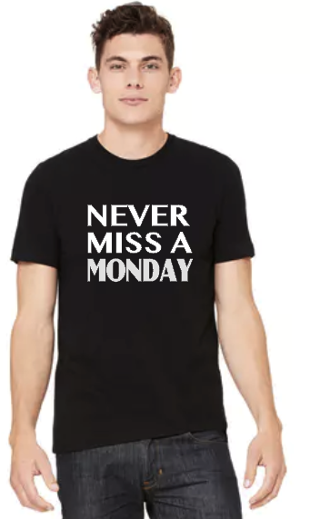 Never Miss A Monday - Unisex Tee