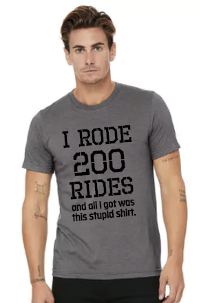 I Rode 200 Rides  - Unisex Tee