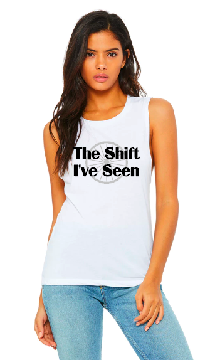 The Shift I've Seen - Muscle Tank