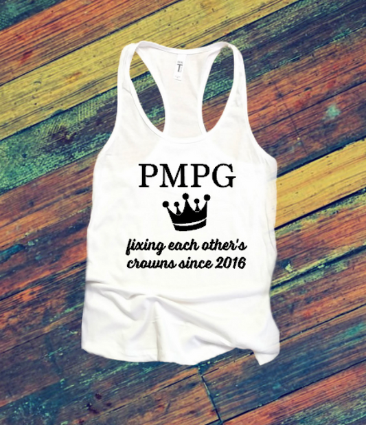 PMPG Fixing Each Other's Crowns Since 2016 - Racerback Tank