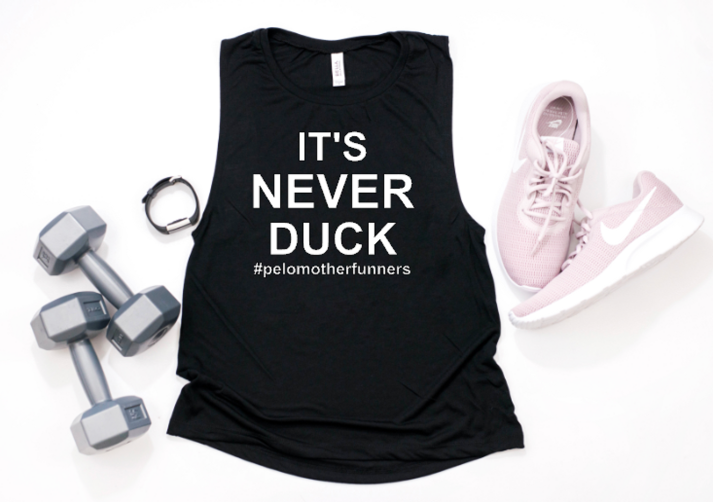 It's Never Duck - Muscle Tank
