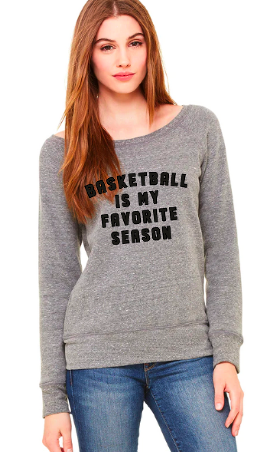 Basketball is my Favorite Season -Slouchy Sweatshirt