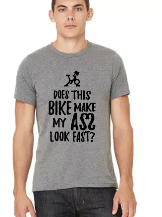 Does this bike make my ASS look fast? - Unisex Tee