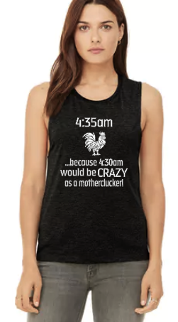 Because 4:30 would be CRAZY- Clucker Only- Muscle Tank
