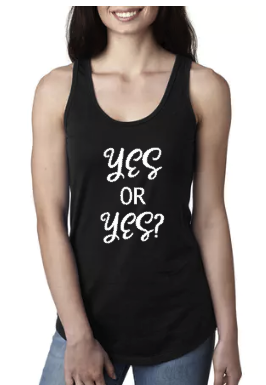 Yes or Yes?- Racerback Tank