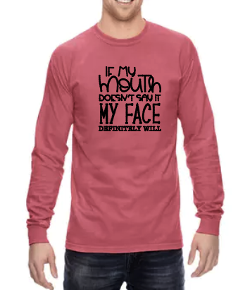If My Mouth Doesn't Say It - Long Sleeve Comfort Colors