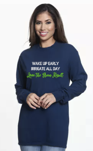 Wake Up Early, Irrigate All Day - Long Sleeve Comfort Colors