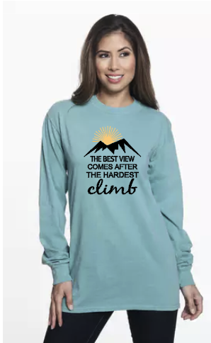 The Best View Comes After the Hardest Climb - Long Sleeve Comfort Colors