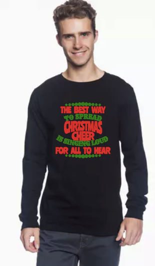 The Best Way to Spread Christmas Cheer Is Singing Loud For All to Hear -Long Sleeve