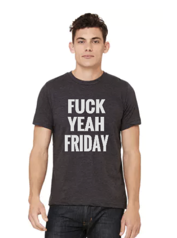 Fuck Yeah Friday - Unisex Tee