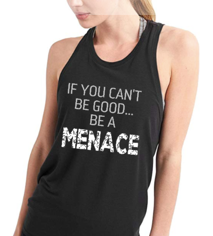 If You Can't Be Good, Be a MENACE-Tie Back Racer