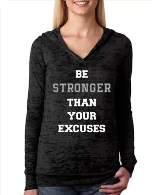 Stronger Than Your Excuses - Burnout Hoodie