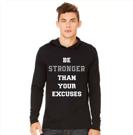Stonger Than Your Excuses - Hoodie