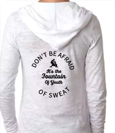 Don't Be Afraid Of Sweat- Burnout Hoodie
