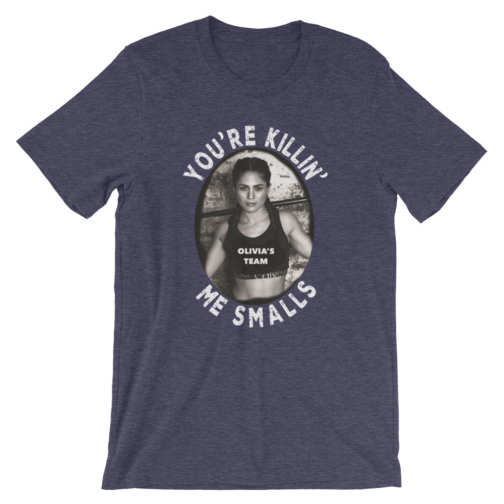 Olivia's Team- You're Killin' Me Smalls-Short-Sleeve Unisex T-Shirt